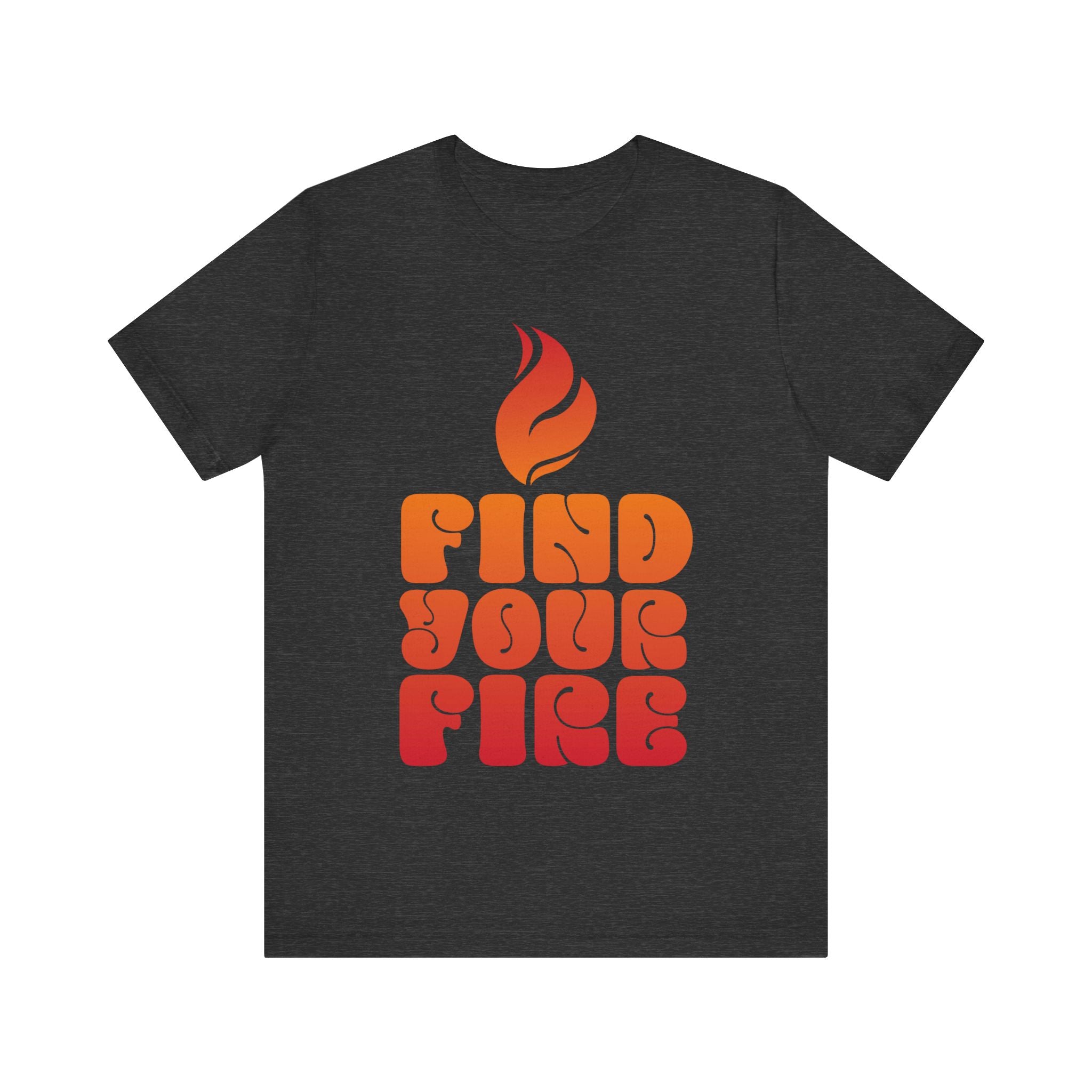 Find Your Fire T-Shirt
