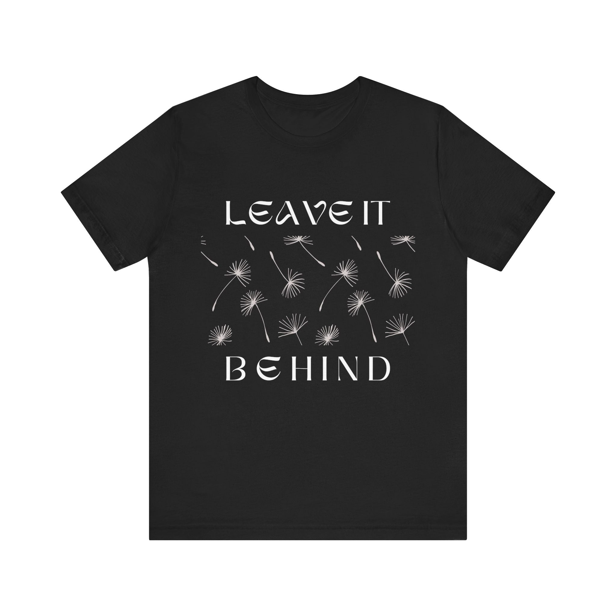 Leave It Behind T-shirt