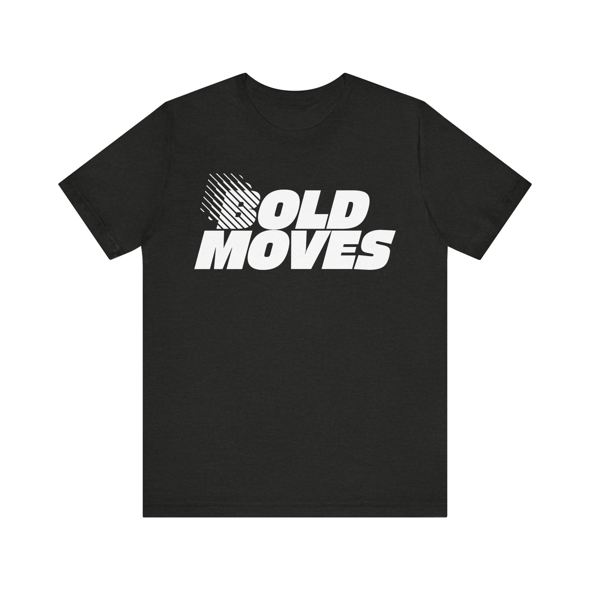 Bold Moves T-Shirt