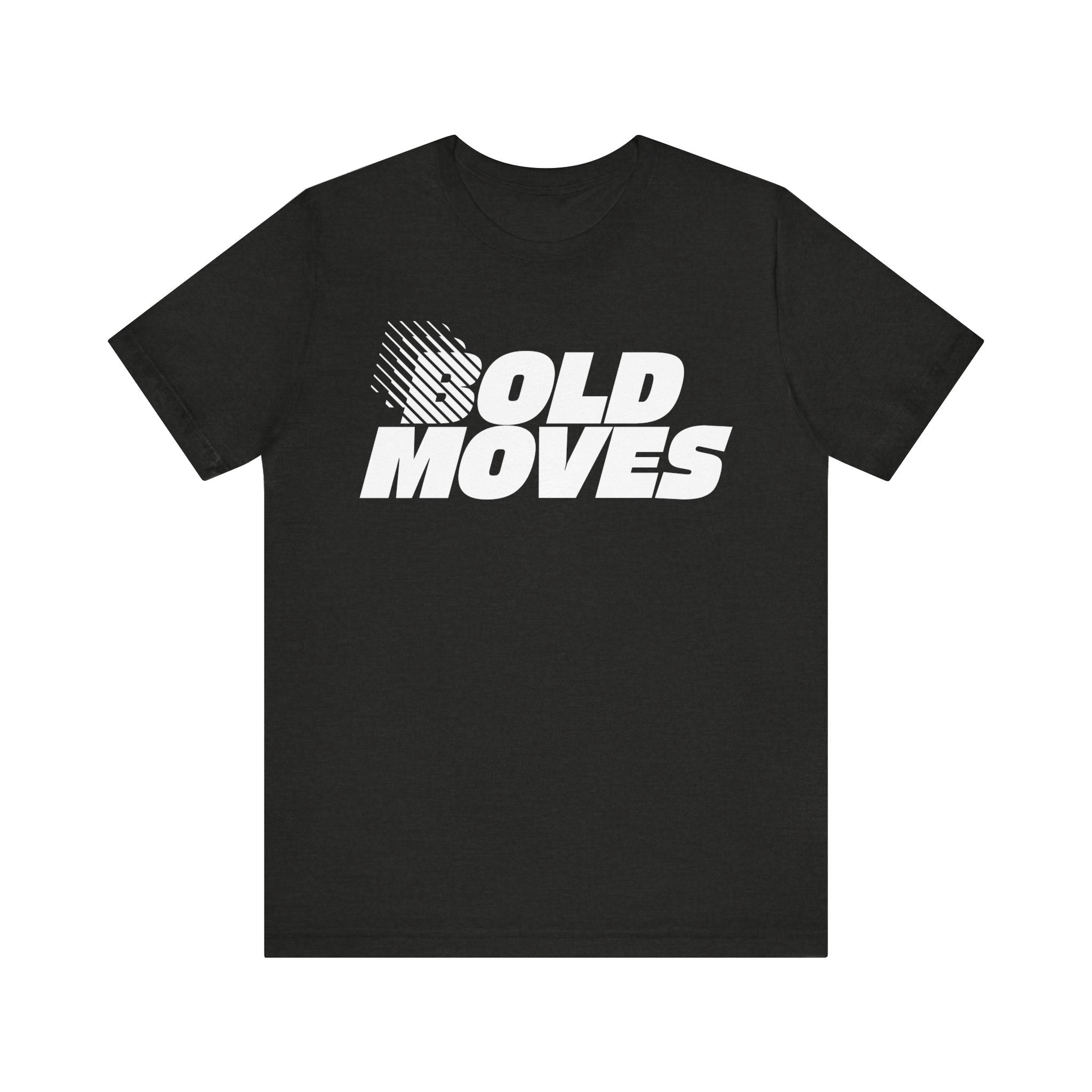 Bold Moves T-Shirt