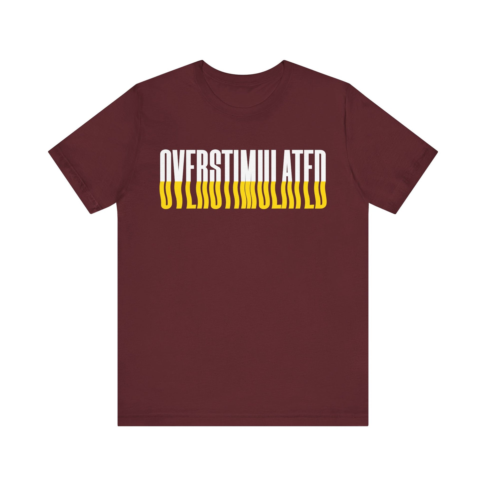 Overstimulated T-Shirt