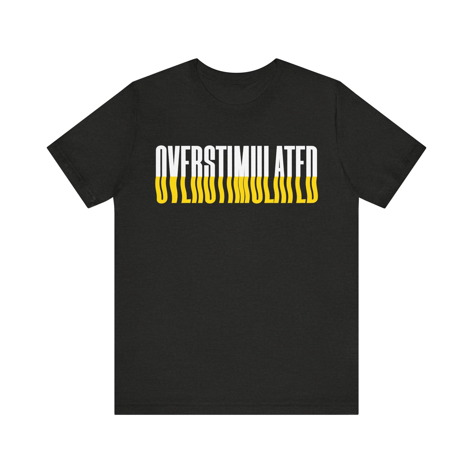 Overstimulated T-Shirt