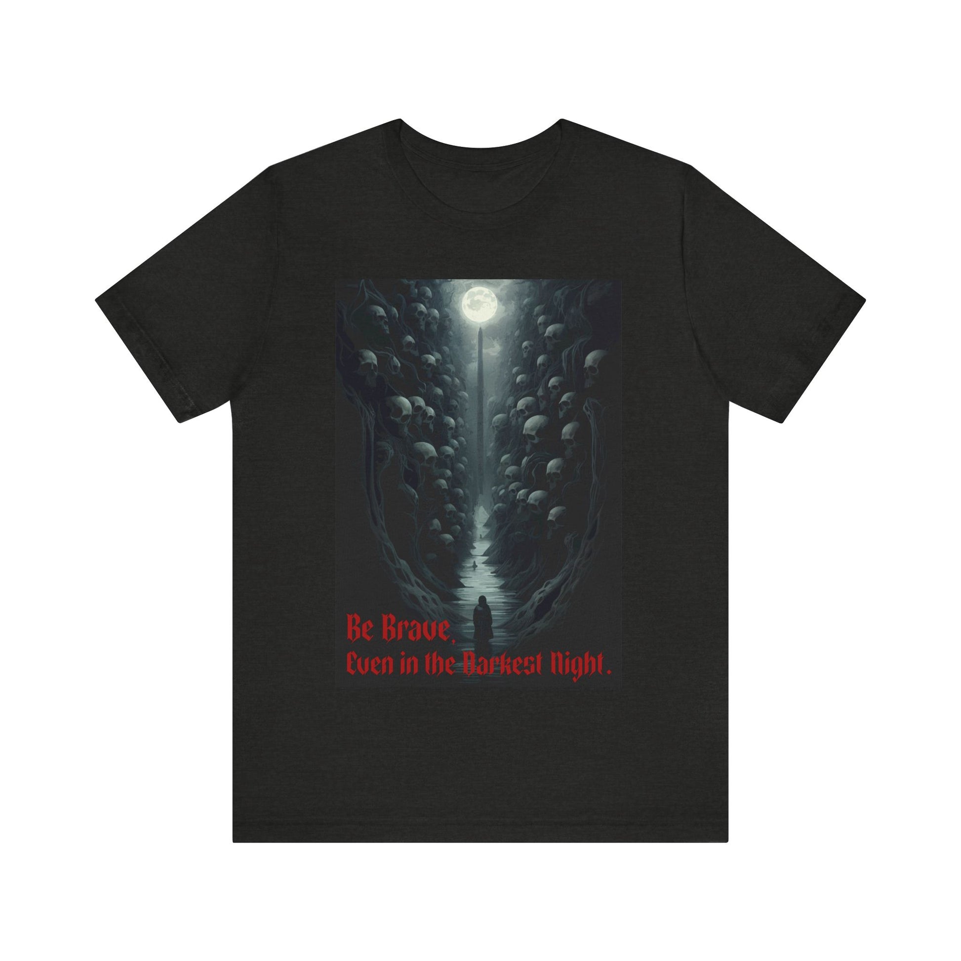 Be Brave T-Shirt