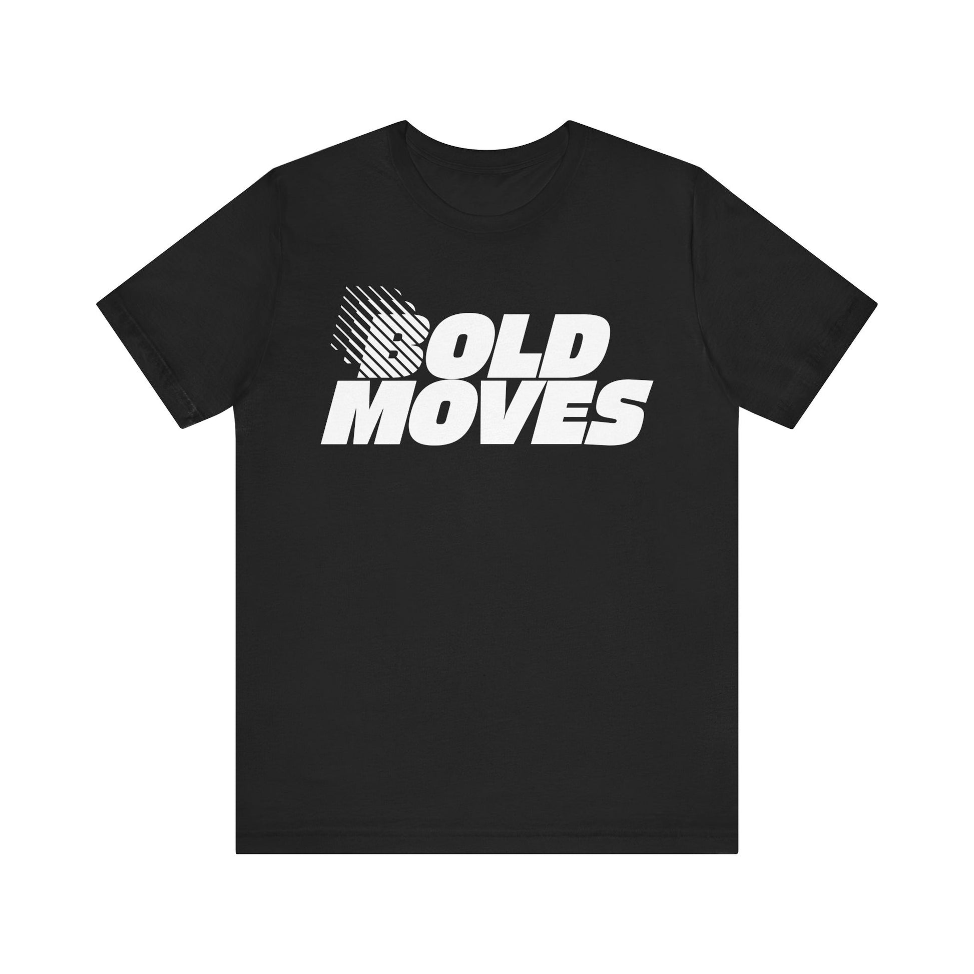Bold Moves T-Shirt