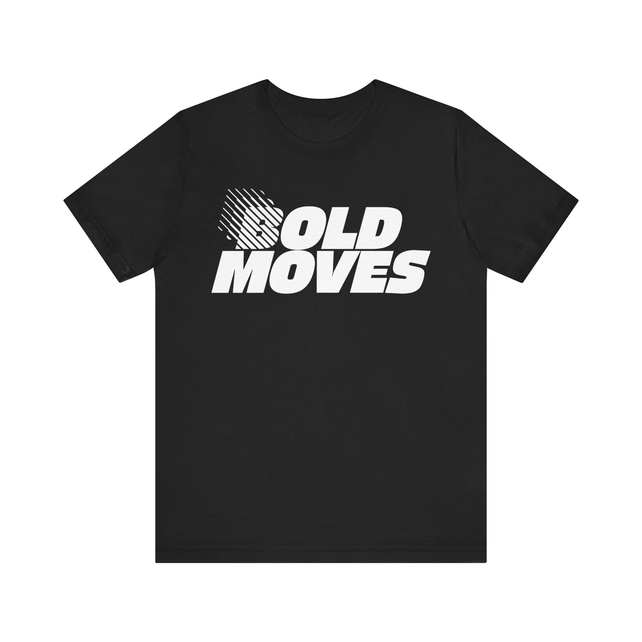 Bold Moves T-Shirt