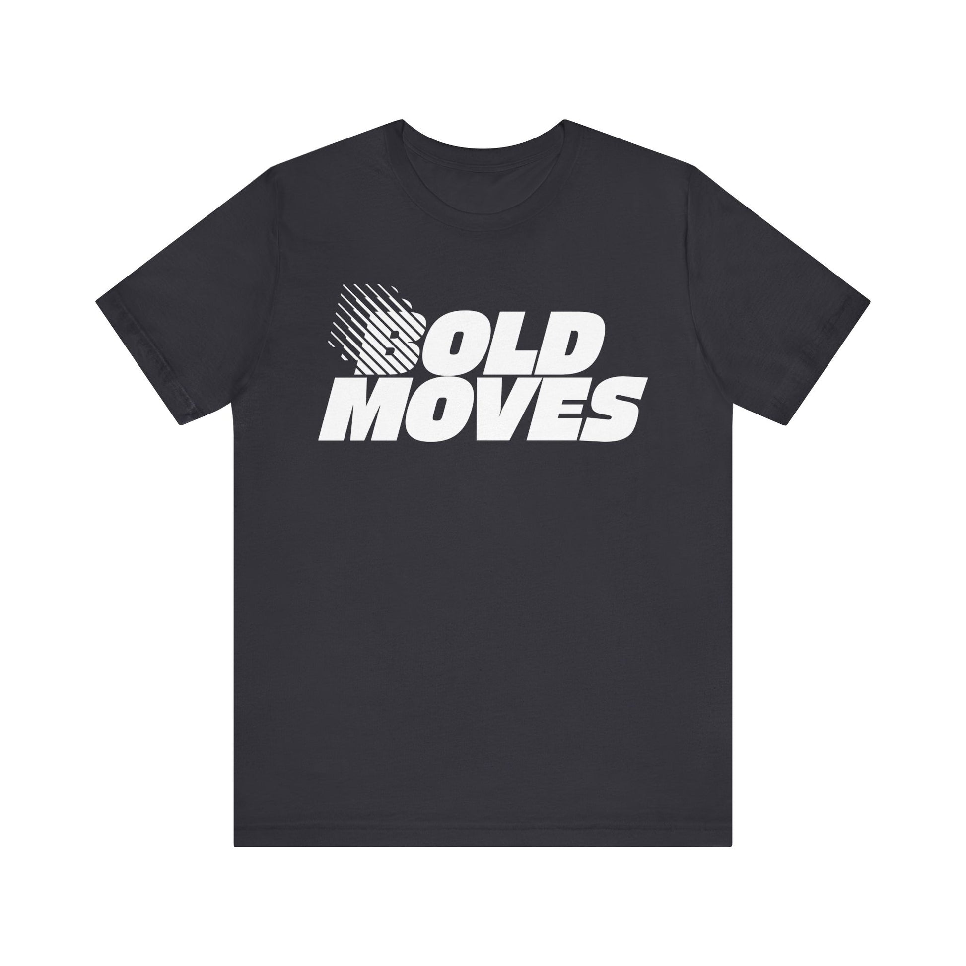 Bold Moves T-Shirt