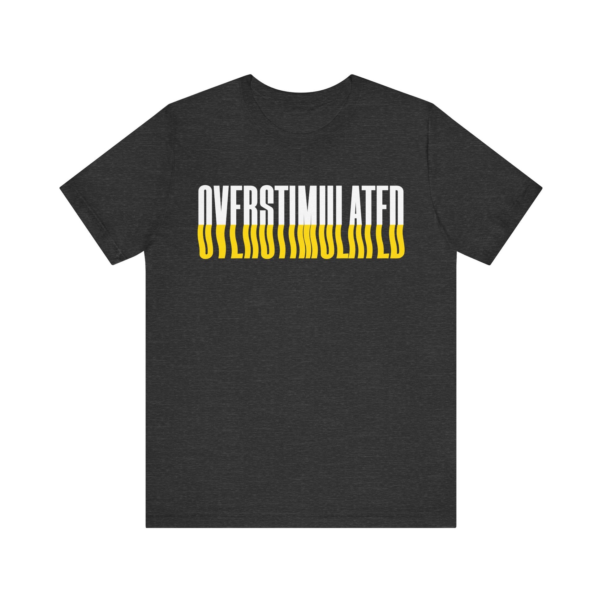 Overstimulated T-Shirt