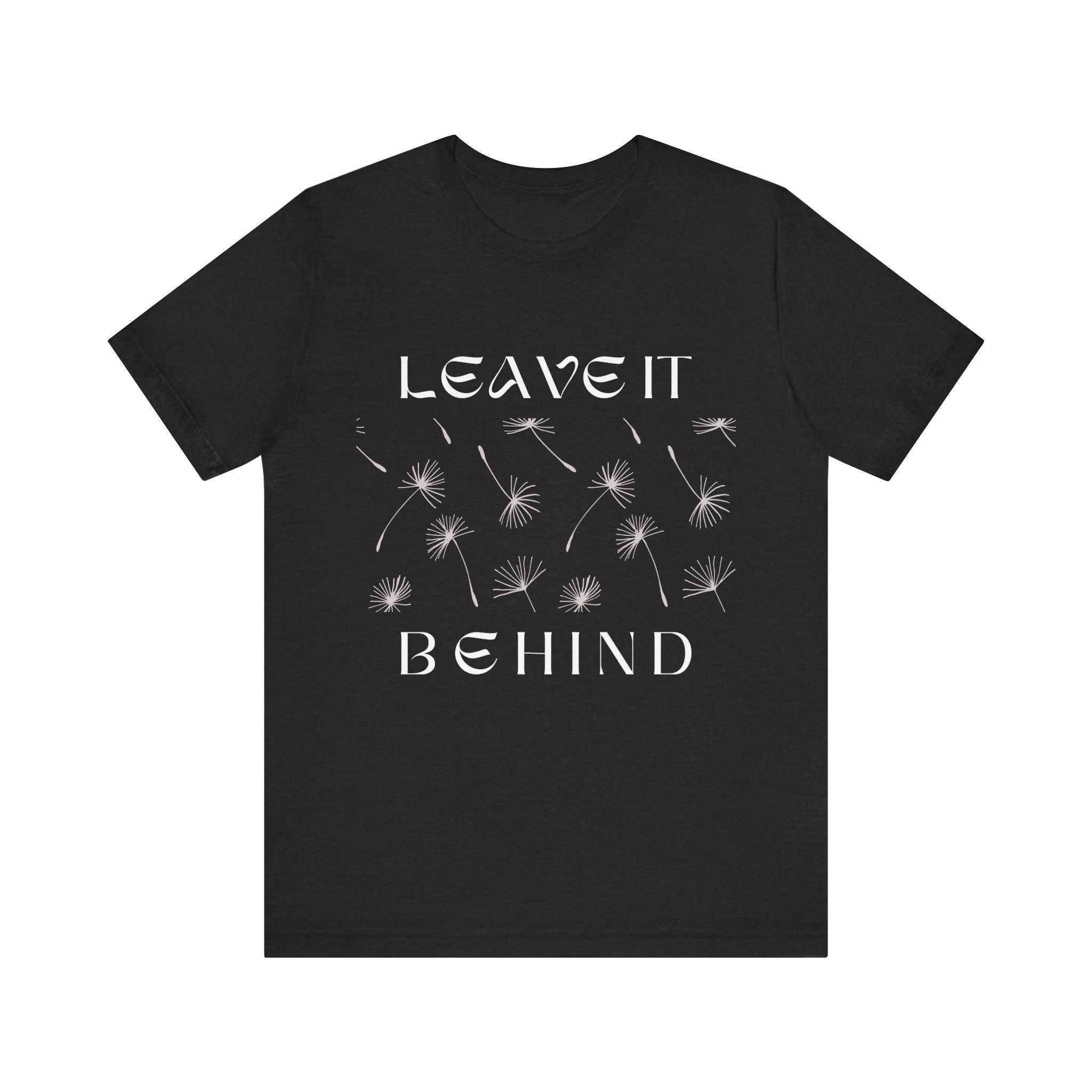 Leave It Behind T-shirt