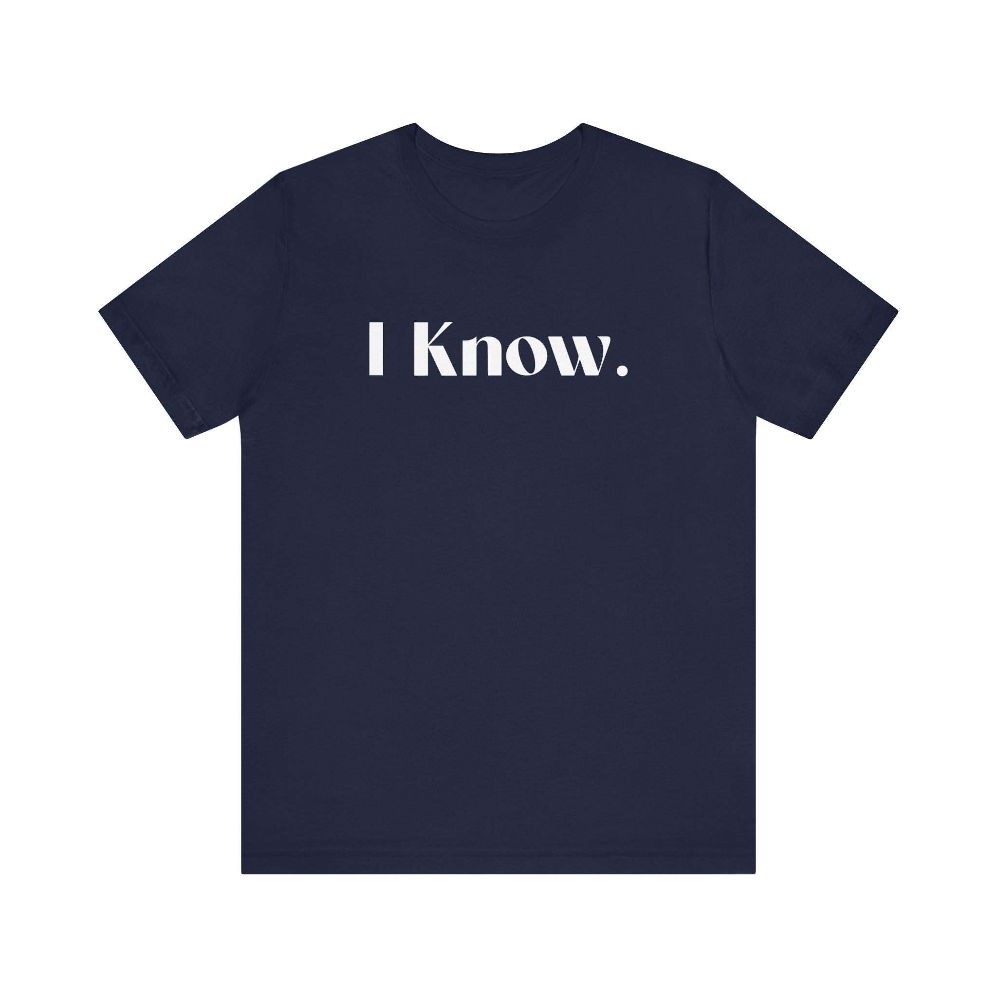 I know T-Shirt