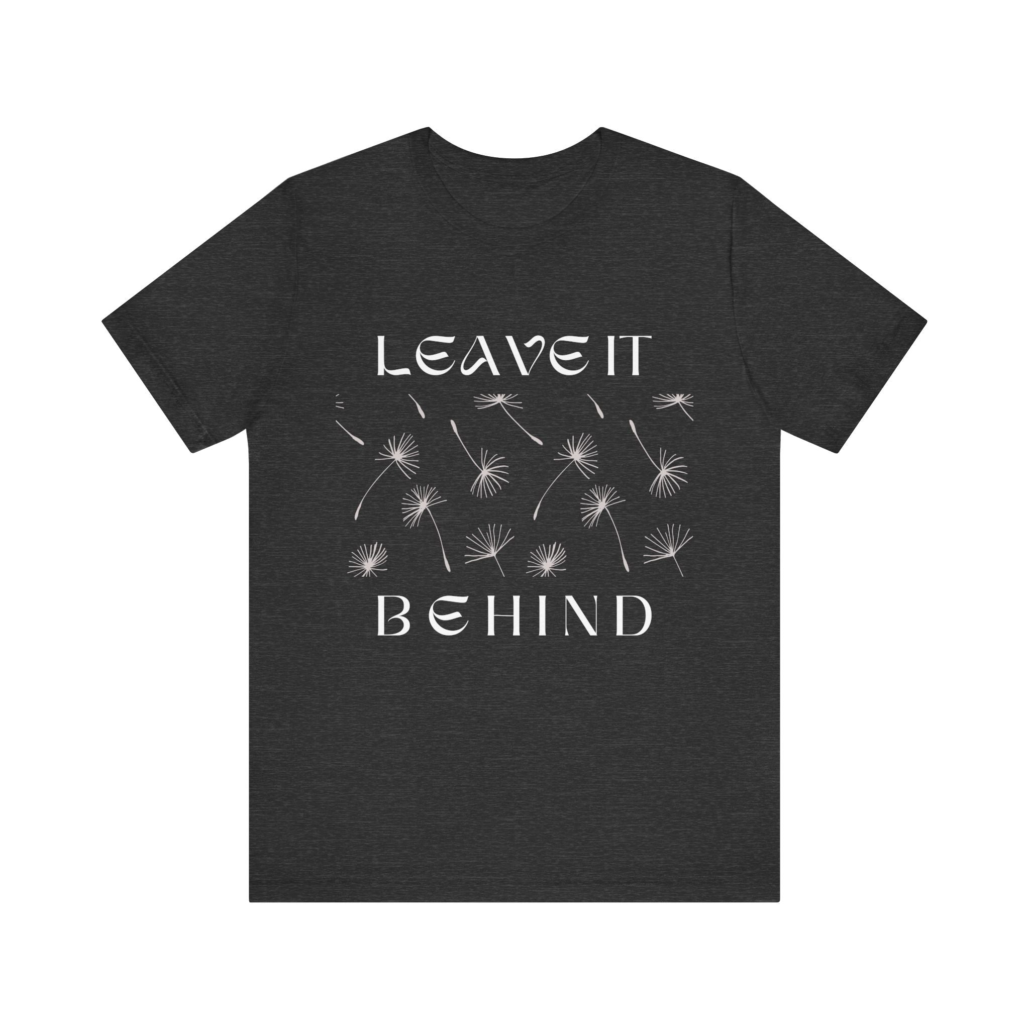 Leave It Behind T-shirt