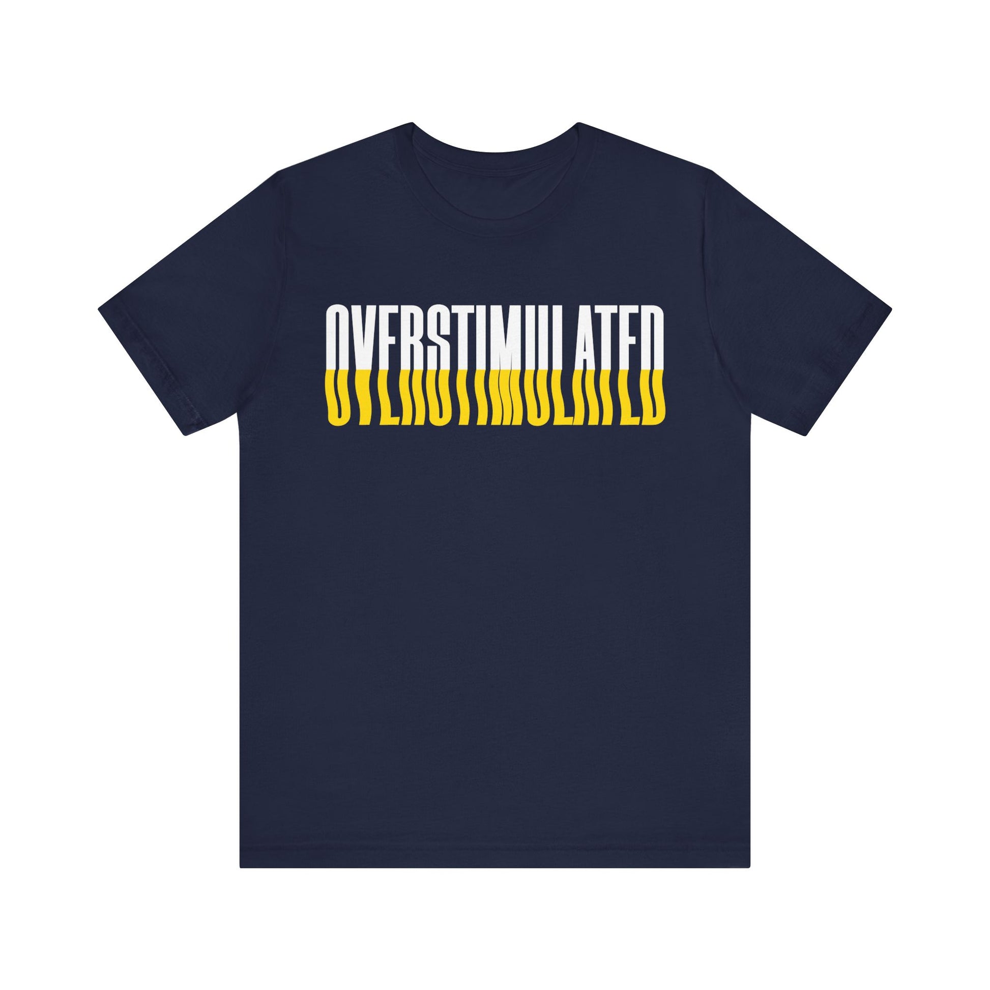 Overstimulated T-Shirt
