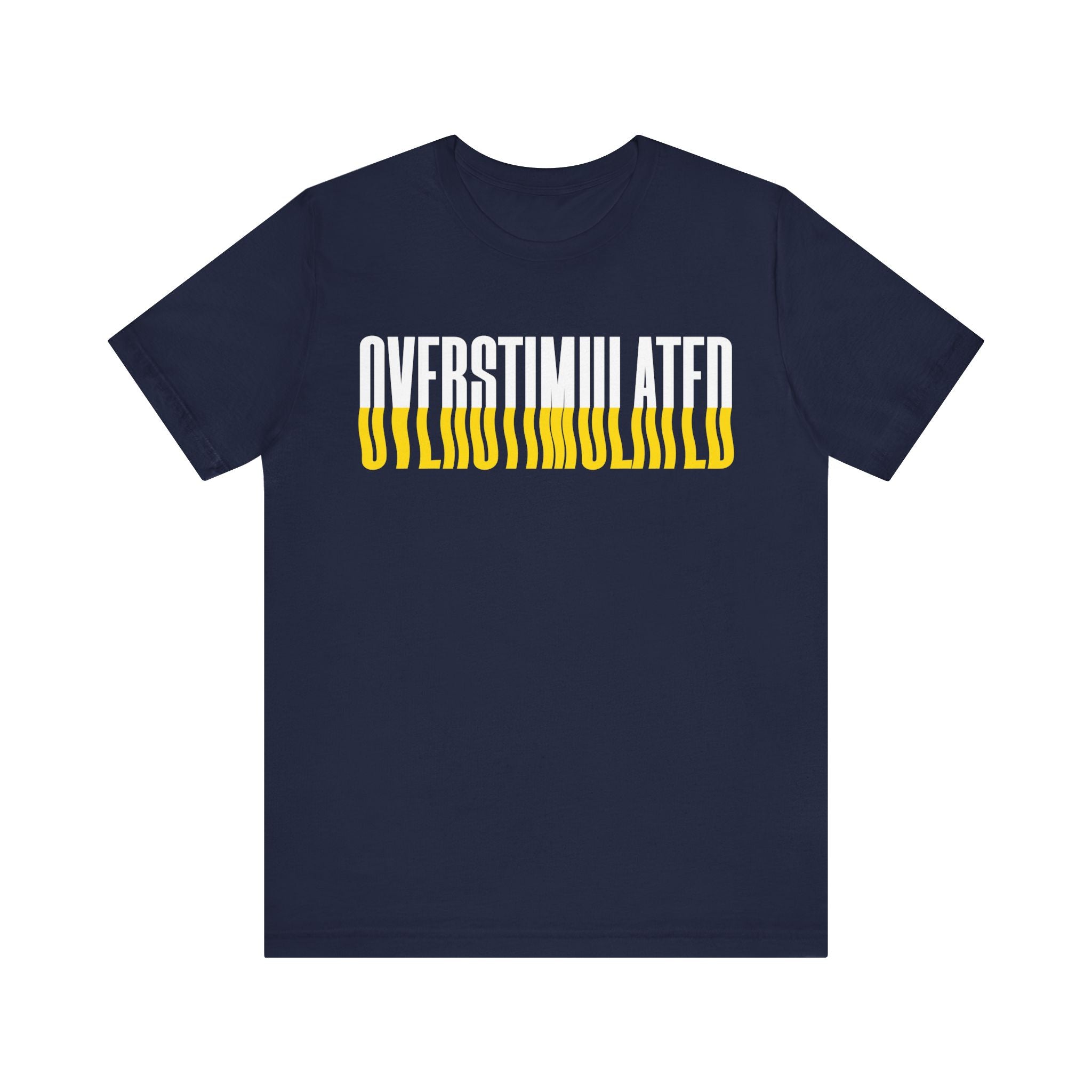 Overstimulated T-Shirt