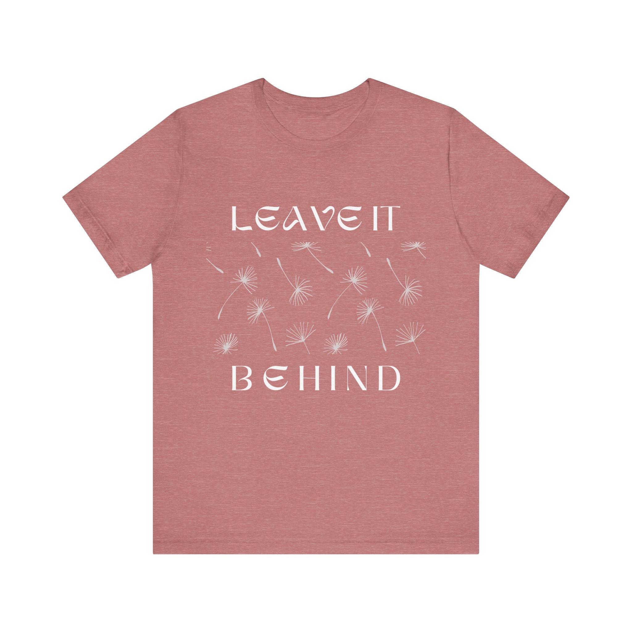 Leave It Behind T-shirt