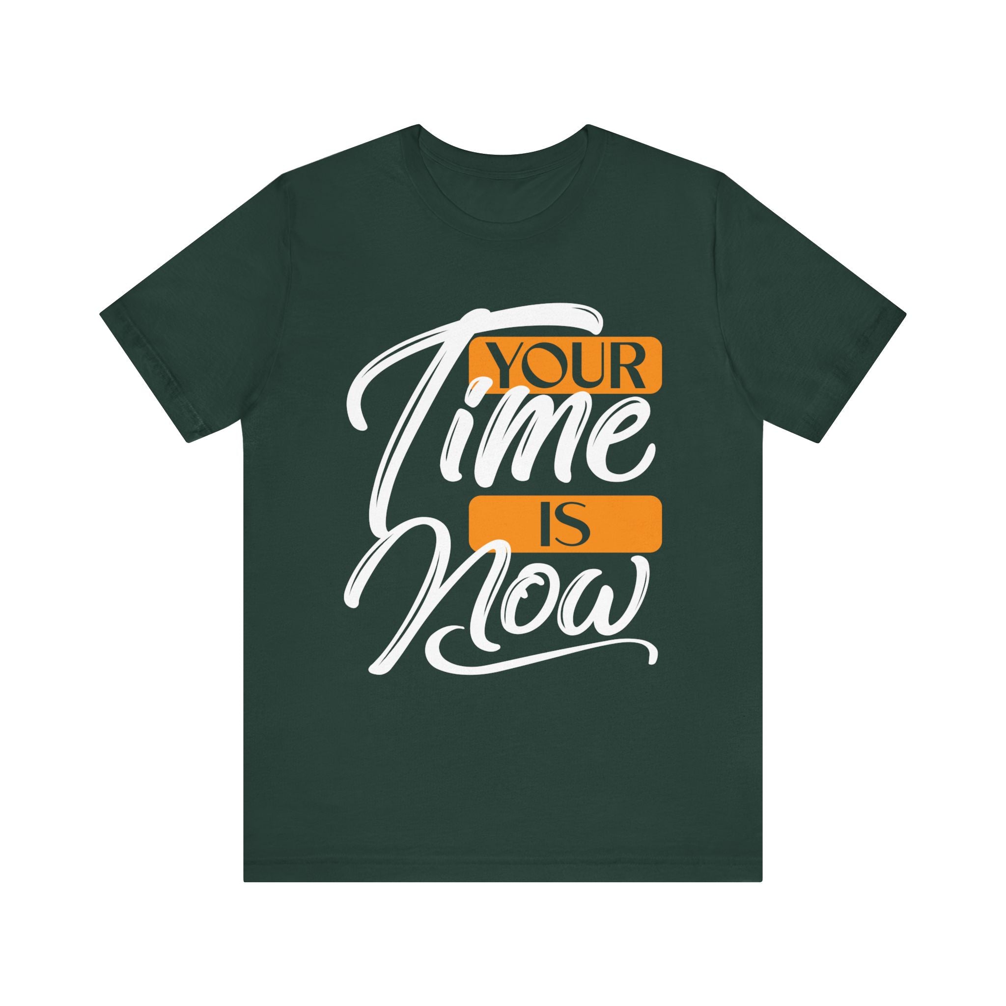 Your Time Is Now T-Shirt