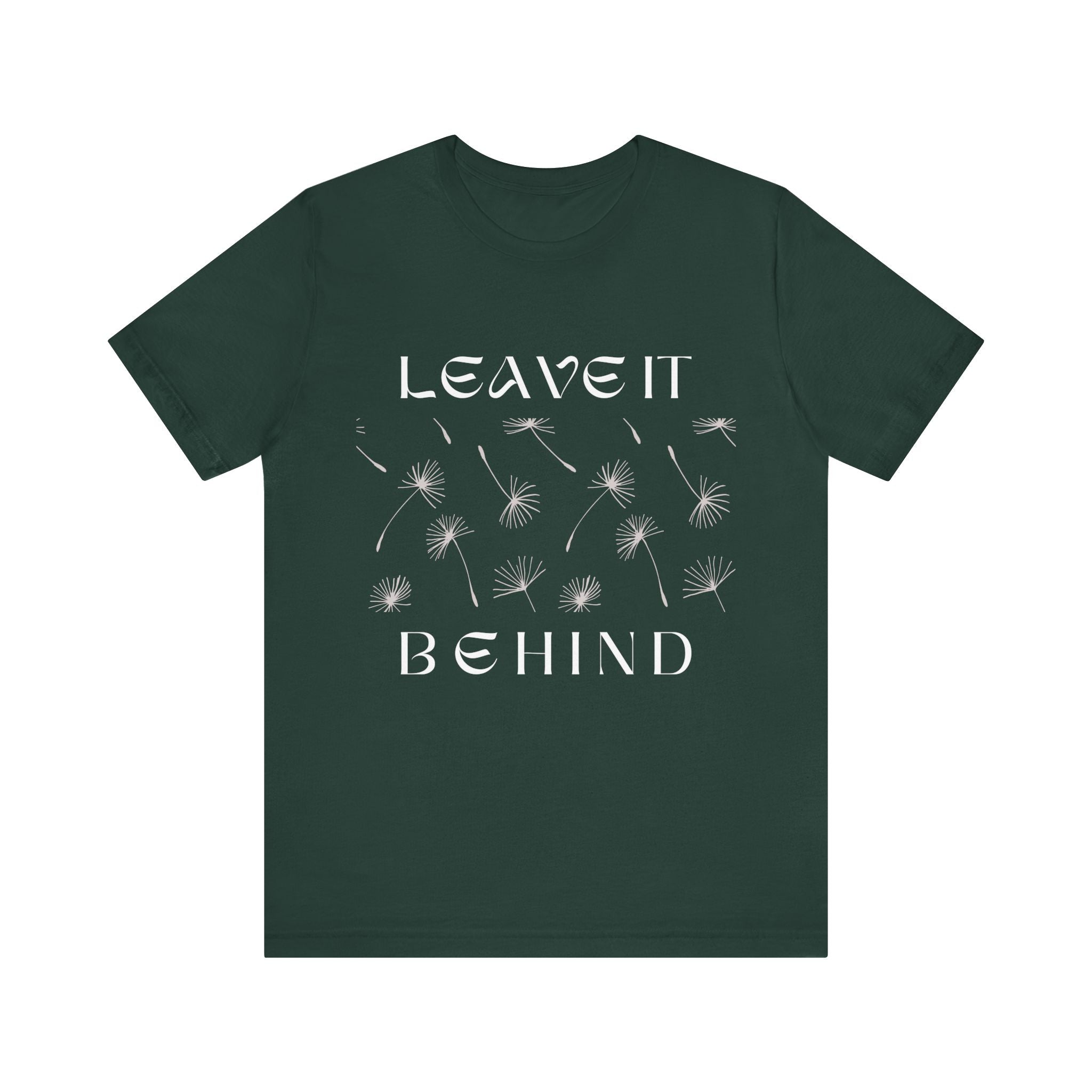 Leave It Behind T-shirt